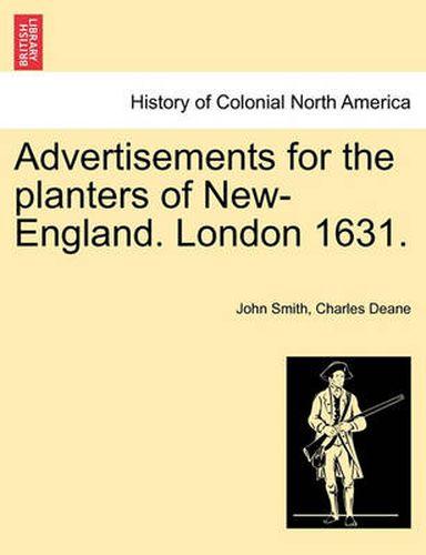 Cover image for Advertisements for the Planters of New-England. London 1631.