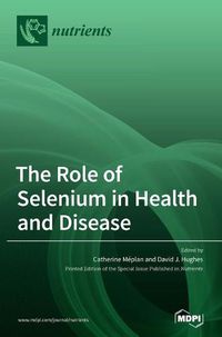 Cover image for The Role of Selenium in Health and Disease