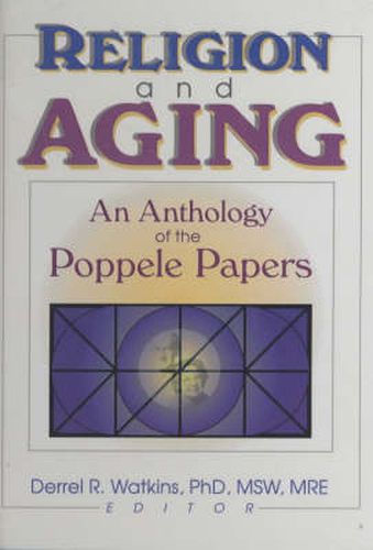 Cover image for Religion and Aging: An Anthology of the Poppele Papers