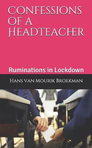 Cover image for Confessions of a Headteacher: Ruminations in Lockdown