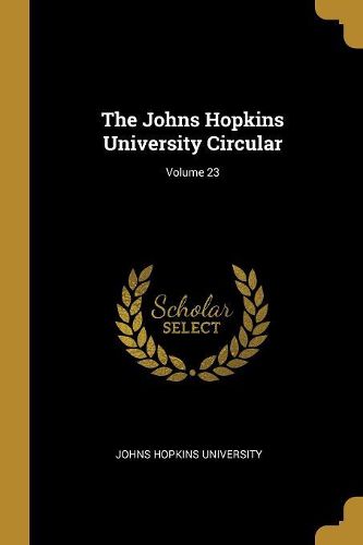 Cover image for The Johns Hopkins University Circular; Volume 23