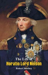 Cover image for The Life of Horatio Lord Nelson