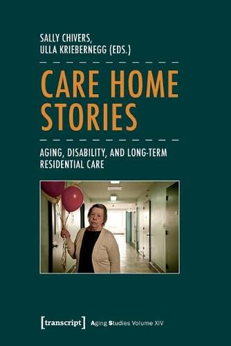 Care Home Stories - Aging, Disability, and Long-Term Residential Care