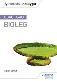 Cover image for Fy Nodiadau Adolygu: CBAC TGAU Bioleg (My Revision Notes: WJEC GCSE Biology, Welsh-language Edition)