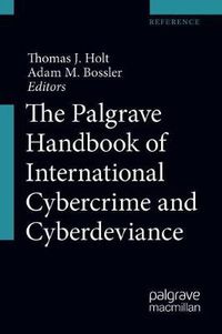 Cover image for The Palgrave Handbook of International Cybercrime and Cyberdeviance