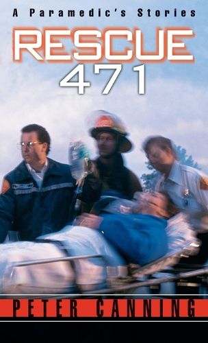 Cover image for Rescue 471: A Paramedic's Stories