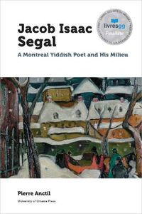 Cover image for Jacob Isaac Segal: A Montreal Yiddish Poet and His Milieu