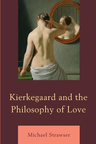 Cover image for Kierkegaard and the Philosophy of Love