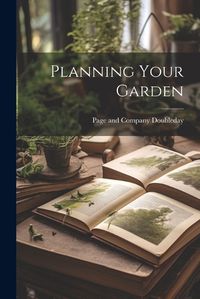 Cover image for Planning Your Garden