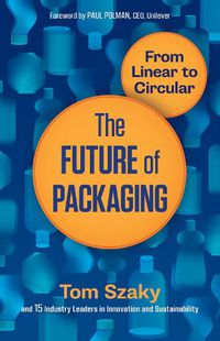 Cover image for The Future of Packaging: From Linear to Circular