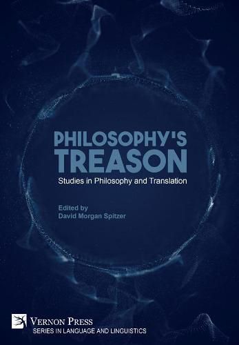 Cover image for Philosophy's Treason: Studies in Philosophy and Translation