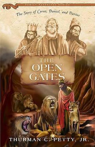 Cover image for The Open Gates: The Story of Cyrus, Daniel, and Darius