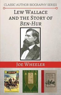 Cover image for Lew Wallace and the Story of Ben-Hur