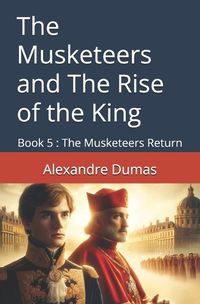 Cover image for The Musketeers and The Rise of the King