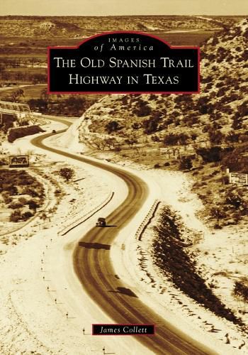Cover image for The Old Spanish Trail Highway in Texas
