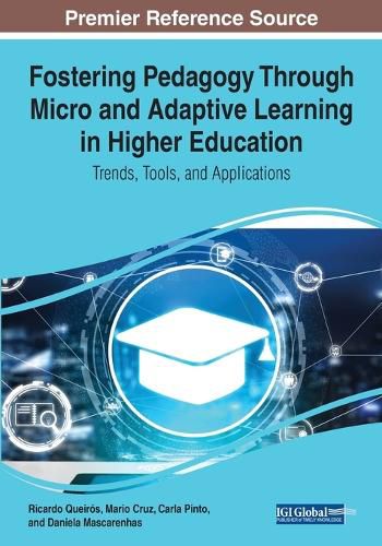 Cover image for Fostering Pedagogy Through Micro and Adaptive Learning in Higher Education: Trends, Tools, and Applications