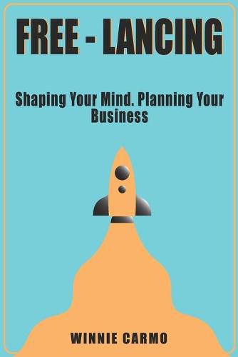 Cover image for FREE-lancing: Shaping your mind. Planning your business.