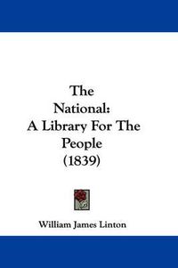 Cover image for The National: A Library for the People (1839)