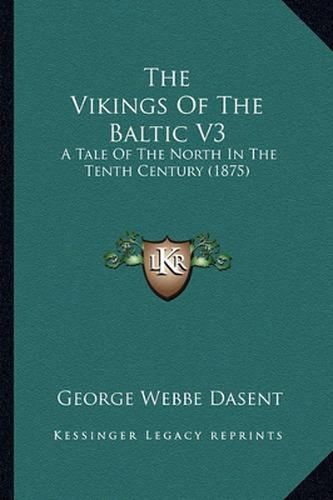 The Vikings of the Baltic V3: A Tale of the North in the Tenth Century (1875)