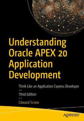Cover image for Understanding Oracle APEX 20 Application Development: Think Like an Application Express Developer