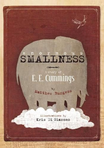 Cover image for Enormous Smallness: A Story of E. E. Cummings