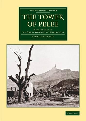 Cover image for The Tower of Pelee: New Studies of the Great Volcano of Martinique