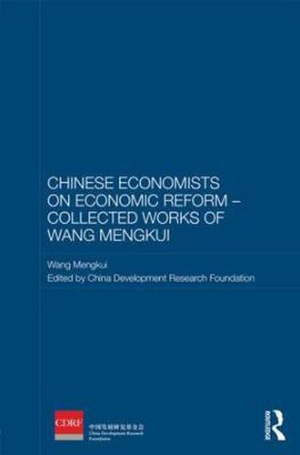 Cover image for Chinese Economists on Economic Reform - Collected Works of Wang Mengkui