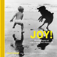 Cover image for Joy!: Photographs of Life's Happiest Moments