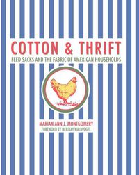 Cover image for Cotton and Thrift: Feed Sacks and the Fabric of American Households