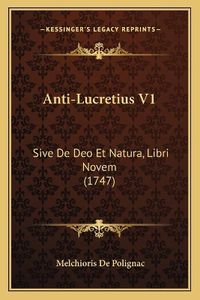 Cover image for Anti-Lucretius V1: Sive de Deo Et Natura, Libri Novem (1747)