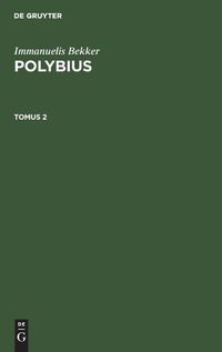 Cover image for Immanuelis Bekker: Polybius. Tomus 2