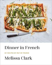 Cover image for Dinner in French: My Recipes by Way of France
