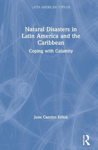 Cover image for Natural Disasters in Latin America and the Caribbean: Coping with Calamity