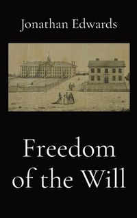 Cover image for Freedom of the Will