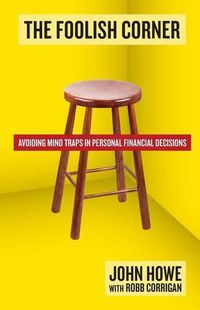Cover image for The Foolish Corner: Avoiding Mind Traps in Personal Financial Decisions
