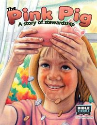 Cover image for The Pink Pig: A Story of Stewardship