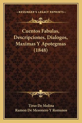 Cover image for Cuentos Fabulas, Descripciones, Dialogos, Maximas y Apotegmas (1848)