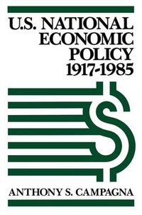 Cover image for U.S. National Economic Policy, 1917-1985