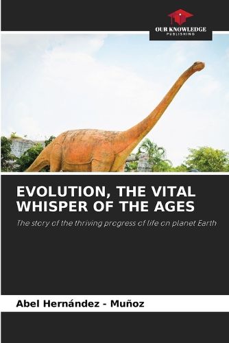 Cover image for Evolution, the Vital Whisper of the Ages