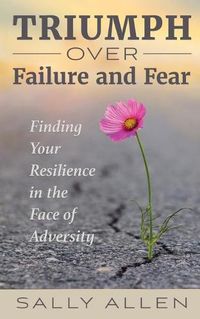 Cover image for Triumph Over Failure and Fear