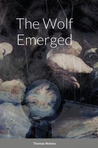 Cover image for The Wolf Emerged