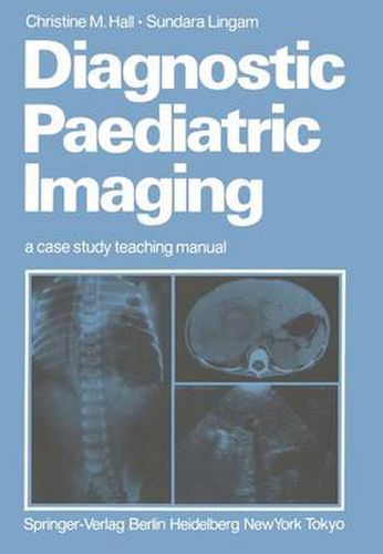 Cover image for Diagnostic Paediatric Imaging: a case study teaching manual