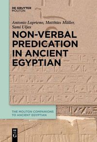 Cover image for Non-Verbal Predication in Ancient Egyptian