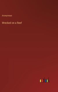 Cover image for Wrecked on a Reef