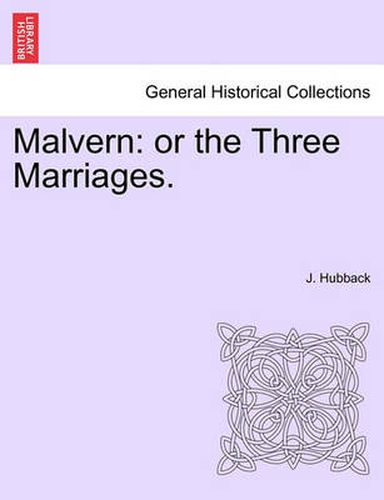 Cover image for Malvern: Or the Three Marriages.