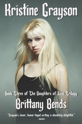 Cover image for Brittany Bends: Book Three of the Daughters of Zeus Trilogy