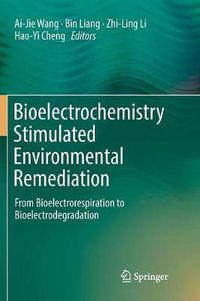 Cover image for Bioelectrochemistry Stimulated Environmental Remediation: From Bioelectrorespiration to Bioelectrodegradation