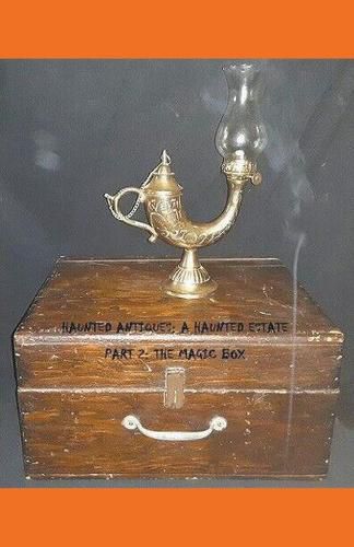 Cover image for Haunted Antiques: A Haunted Estate Part 2: The Magic Box