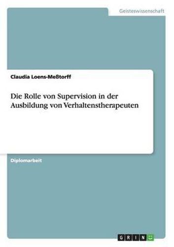 Die Rolle Von Supervision in Der Ausbildung Von Verhaltenstherapeuten