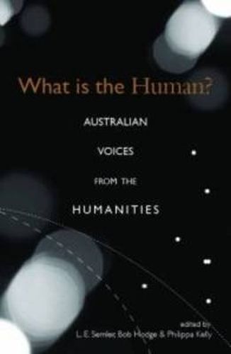 Cover image for What is the Human?: Australian Voices from the Humanities